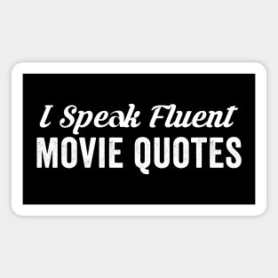 I Speak Fluent Movie Quotes Magnet